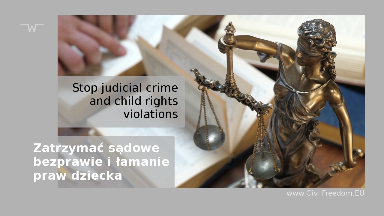 Zatrzymać sądowe bezprawie i łamanie praw dziecka